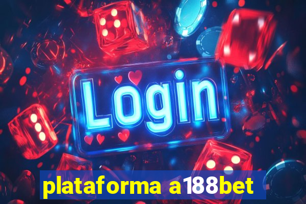 plataforma a188bet